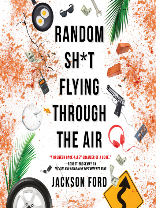 Title details for Random Sh*t Flying Through the Air by Jackson Ford - Available